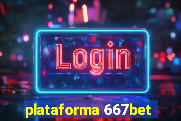 plataforma 667bet