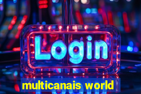 multicanais world