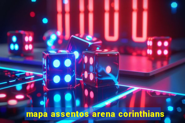 mapa assentos arena corinthians