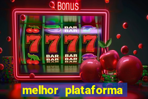 melhor plataforma de cassino online