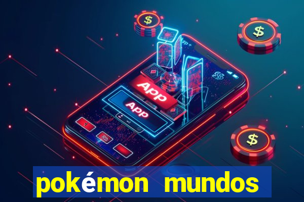 pokémon mundos elementais download apk