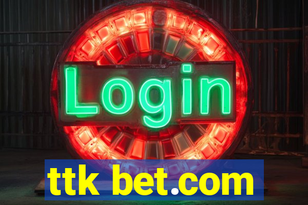 ttk bet.com