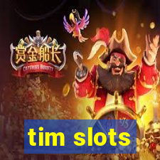 tim slots