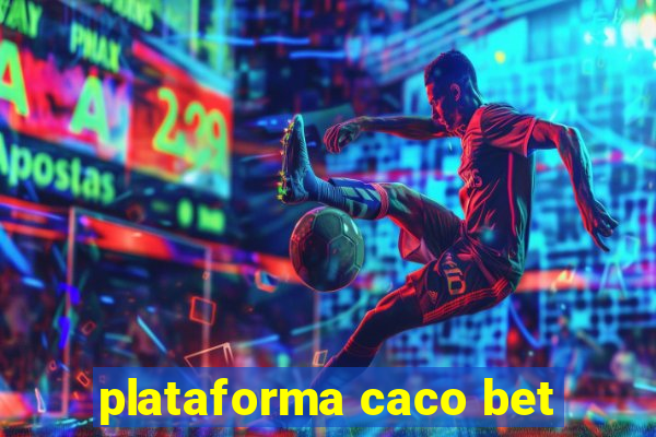 plataforma caco bet