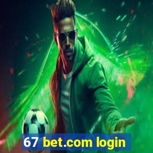 67 bet.com login