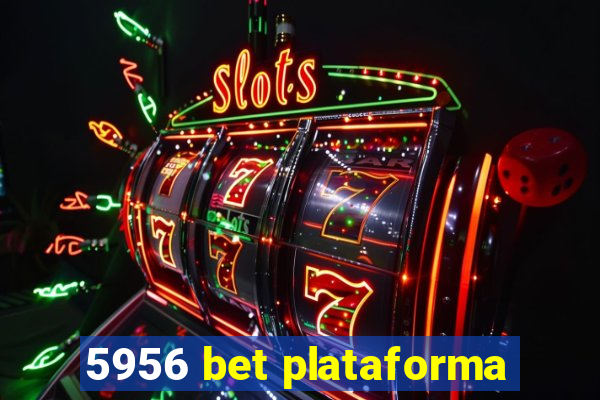 5956 bet plataforma