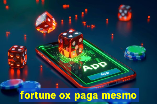 fortune ox paga mesmo