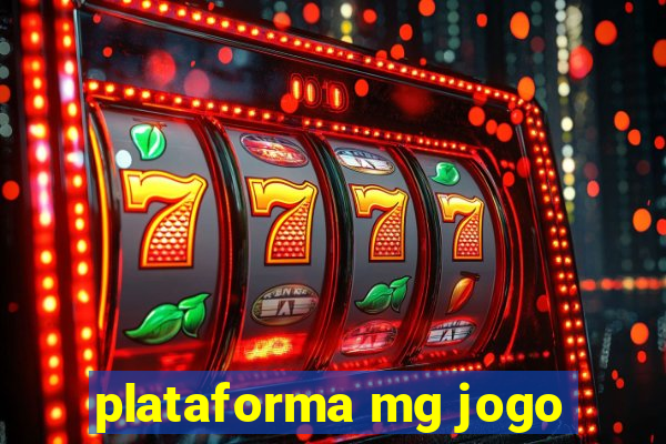 plataforma mg jogo