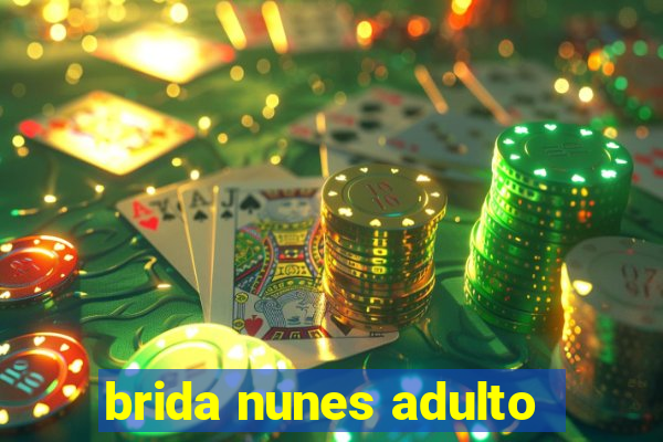 brida nunes adulto