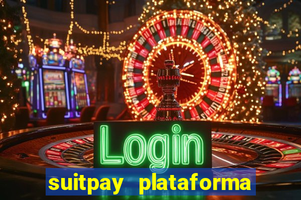 suitpay plataforma de jogos