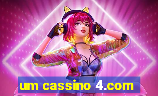 um cassino 4.com