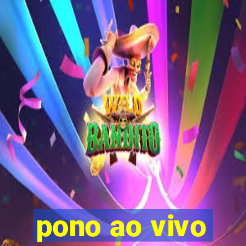 pono ao vivo