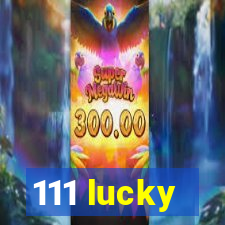 111 lucky