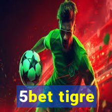 5bet tigre