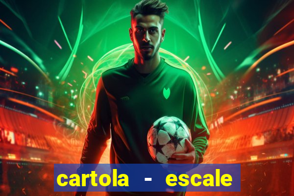 cartola - escale seu time!