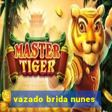 vazado brida nunes