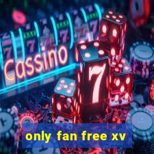 only fan free xv