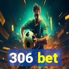 306 bet