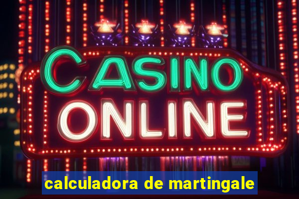 calculadora de martingale