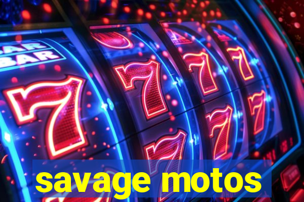 savage motos