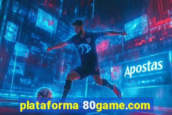 plataforma 80game.com