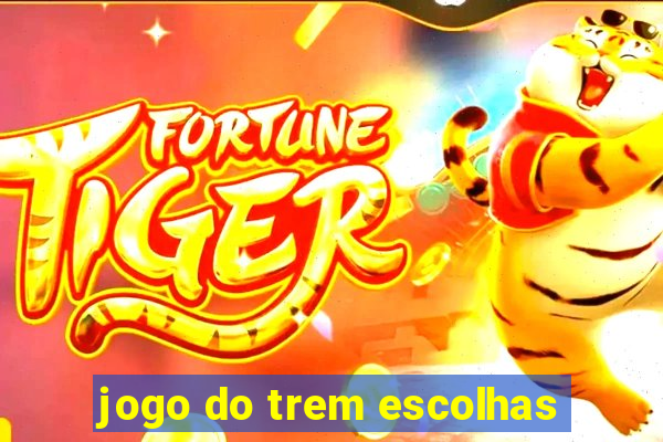 jogo do trem escolhas