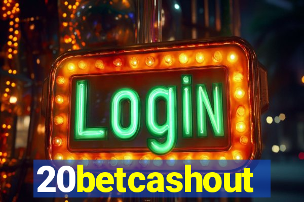 20betcashout