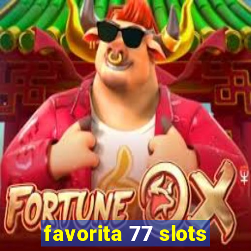 favorita 77 slots