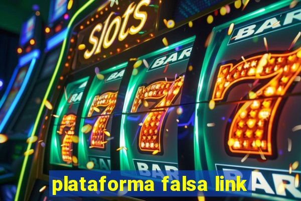 plataforma falsa link