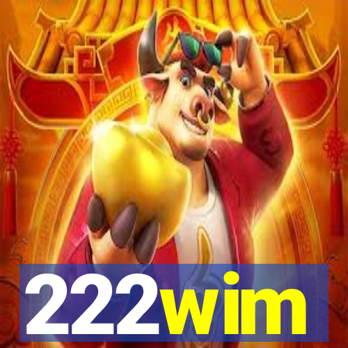 222wim