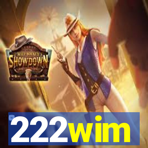 222wim