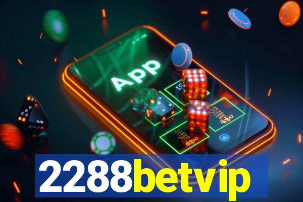 2288betvip