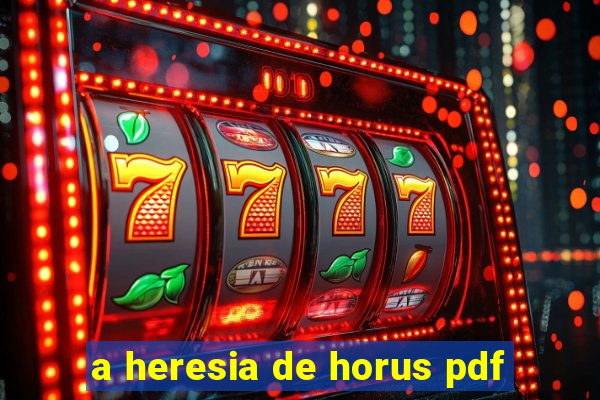 a heresia de horus pdf