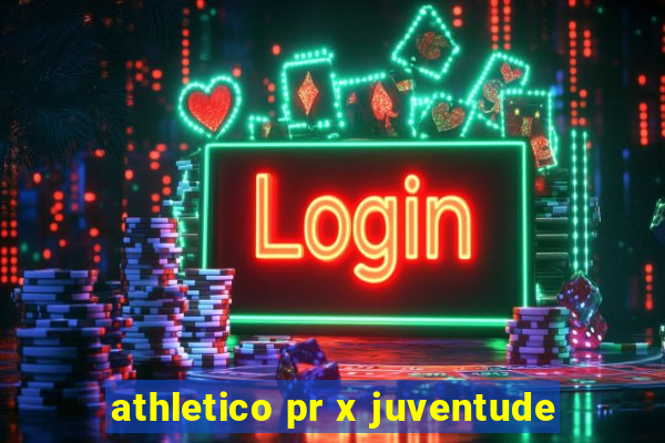 athletico pr x juventude