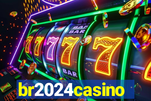 br2024casino