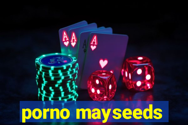 porno mayseeds