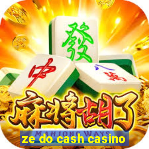 ze do cash casino