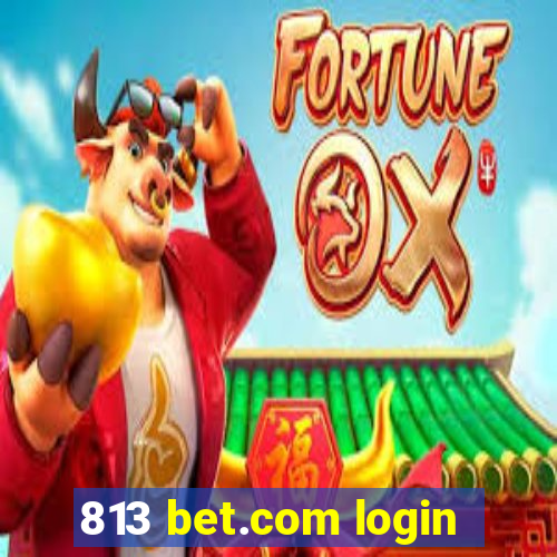 813 bet.com login