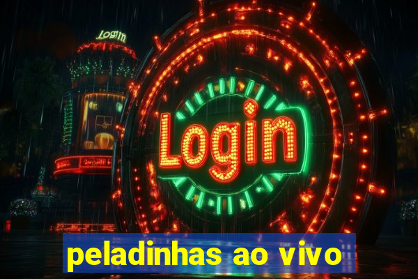 peladinhas ao vivo