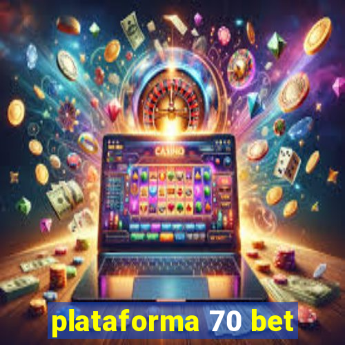 plataforma 70 bet