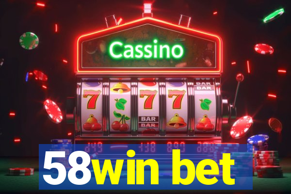 58win bet