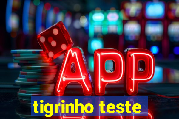 tigrinho teste