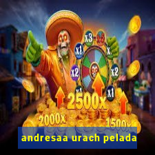 andresaa urach pelada