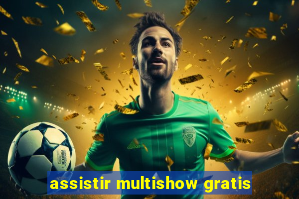 assistir multishow gratis