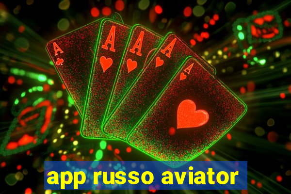 app russo aviator