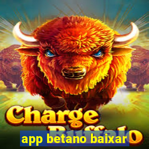 app betano baixar