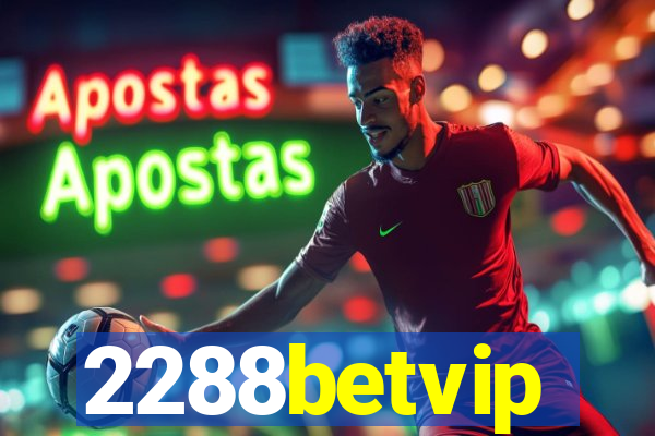 2288betvip