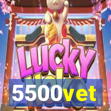 5500vet