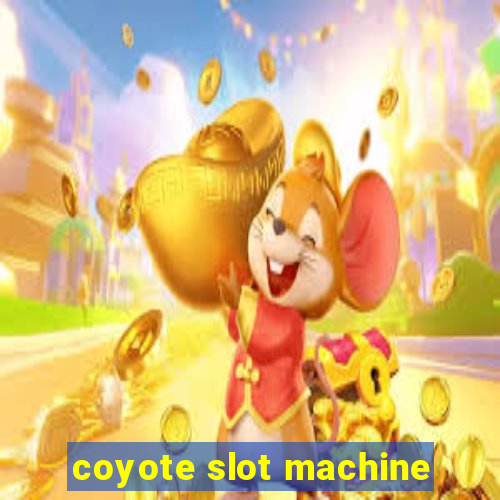 coyote slot machine