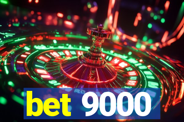 bet 9000